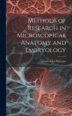 Methods of Research in Microscopical Anatomy and Embryology