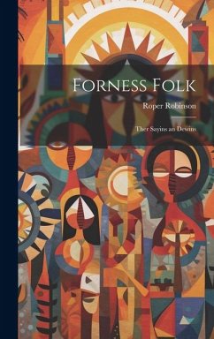 Forness Folk: Ther Sayins an Dewins - Robinson, Roper