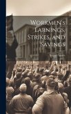 Workmen's Earnings, Strikes, and Savings