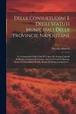 Delle Consuetudini E Degli Statuti Municipali Delle Provincie Napolitane: Le Consuetudini Delle Città Di Capua Ed Aversa, Capitoli Dell'assisa O Statu Delle Consuetudini E Degli Statuti Municipali Delle Provincie Napolitane: Le Consuetudini Delle Città Di Capua Ed Aversa, Capitoli Dell'assisa O Statu