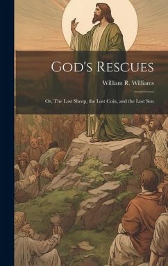 Cover God's Rescues; or, The Lost Sheep, the Lost Coin, and the Lost Son