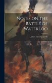 Notes on the Battle of Waterloo