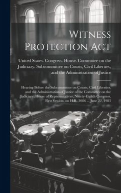 Cover Witness Protection Act: Hearing Before the Subcommittee on Courts, Civil Liberties, and the Administration of Justice of the Committee on the