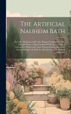 The Artificial Nauheim Bath: Its Uses, Methods and Results; Being a Comparison of the Natural Waters of Bad-Nauheim With Other Artificial Carbonate