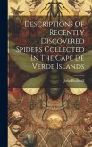 Descriptions Of Recently Discovered Spiders Collected In The Cape De Verde Islands