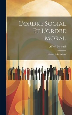 Cover L'ordre Social et L'ordre Moral: Le Droit et le Devoir