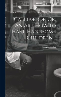Cover Callipædiæ. Or, An Art How to Have Handsome Children ..