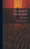 Ellen Keys Tredje Rike: En studie öfver radikalismen Ellen Keys Tredje Rike: En studie öfver radikalismen