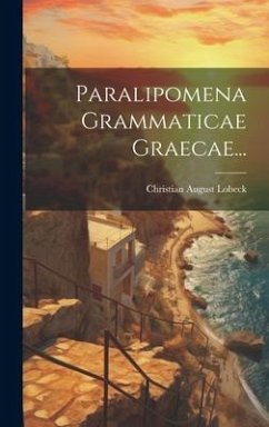 Paralipomena Grammaticae Graecae... - Lobeck, Christian August