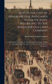 Lots In The City Of Apalachicola, And Lands In The Vicinity, Belonging To The Apalachicola Land Company Lots In The City Of Apalachicola, And Lands In The Vicinity, Belonging To The Apalachicola Land Company