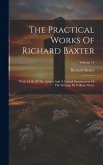 The Practical Works Of Richard Baxter: With A Life Of The Author And A Critical Examination Of His Writings By William Orme; Volume 11