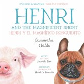 Henri and the Magnificent Snort / Henri y el magnífico ronquidito Henri and the Magnificent Snort / Henri y el magnífico ronquidito