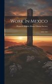 Work In Mexico: 1885-1905