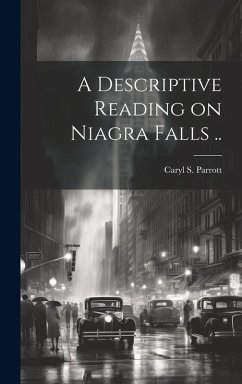 A Descriptive Reading on Niagra Falls .. - [Parrott, Caryl S. ]. [From Old Catalog]