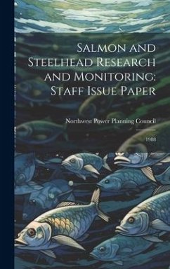Cover Salmon and Steelhead Research and Monitoring: Staff Issue Paper: 1988