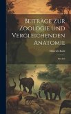 Beiträge Zur Zoologie Und Vergleichenden Anatomie: Mit Abb