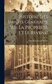 Histoire des Impôts Généraux sur la Propriété et le Revenu Histoire des Impôts Généraux sur la Propriété et le Revenu