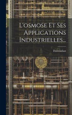 L'osmose Et Ses Applications Industrielles... - M. )., Dubrunfaut (Auguste-Pierre