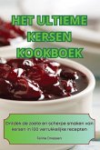 HET ULTIEME KERSEN KOOKBOEK