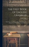 The First Book Of English Grammar: Prepared As A Text-bok For Public Schools, And For The Primary Classes Of High Schools And Academies