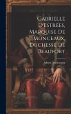 Gabrielle D'Estrées, Marquise de Monceaux, Duchesse de Beaufort