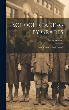 School Reading by Grades: Fourth-Seventh Years, Issue 7 - Baldwin, James