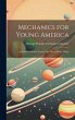 Mechanics for Young America; a Book for... - Bild 1