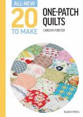 All-New Twenty to Make: One Patch Quilts All-New Twenty to Make: One Patch Quilts