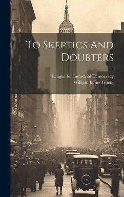 To Skeptics And Doubters - Ghent, William James