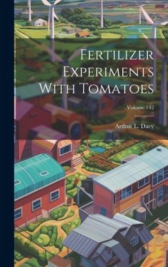 Fertilizer Experiments With Tomatoes; Volume 142 - L, Dacy Arthur