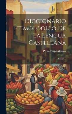 Cover Diccionario Étimologico De La Lengua Castellana: Ensayo...