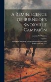 A Reminiscence of Burnside's Knoxville Campaign: Paper Read Before the Ohio Commandery of the Loyal Legion, April 3rd, 1912