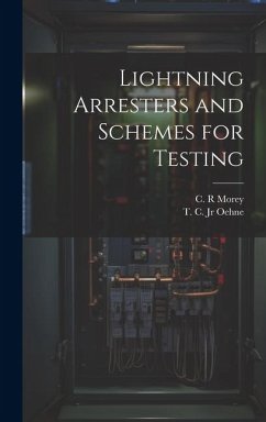 Lightning Arresters and Schemes for Testing - Morey, C. R.; Oehne, T. C.