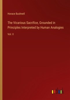 The Vicarious Sacrifice, Grounded in Principles Interpreted by Human Analogies