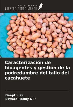 Caracterización de bioagentes y gestión de la podredumbre del tallo del cacahuete - Kc, Deepthi; N P, Eswara Reddy