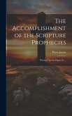 The Accomplishment of the Scripture Prophecies: Proving That the Papacy is ...