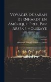 Voyages de Sarah Bernhardt en Amérique. Pref. par Arsène Houssaye; appréciations par Henry Fouquier et J.-J. Weiss Voyages de Sarah Bernhardt en Amérique. Pref. par Arsène Houssaye; appréciations par Henry Fouquier et J.-J. Weiss