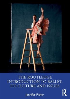 The Routledge Introduction to Ballet, its Culture and Issues - Fisher, Jennifer