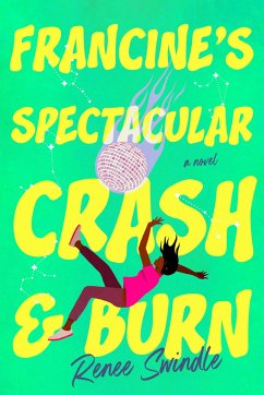 Francine's Spectacular Crash and Burn - Swindle, Renee