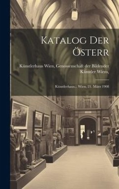 Katalog der Österr: Künstlerhaus... Wien, 21. März 1908 - Wien, Genossenschaft der Bildender Küns