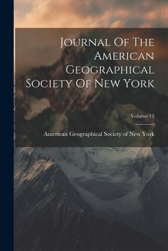 Cover Journal Of The American Geographical Society Of New York; Volume 13