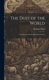 The Dust of the World: A Commentary On the Book of Ecclesiastes