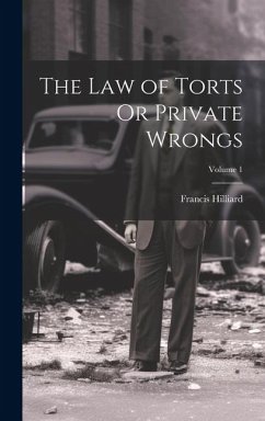 Cover The Law of Torts Or Private Wrongs; Volume 1