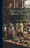 Kräuter Und Arzney-buch; Volume 1 Kräuter Und Arzney-buch; Volume 1