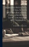 Silabario Intuitivo, Ó Sea, Nuevo Método Racional Para Aprender A Leer, Con Más De 400 Grabados...