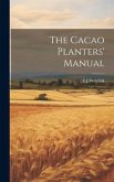 The Cacao Planters' Manual The Cacao Planters' Manual