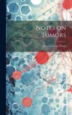 Notes on Tumors Notes on Tumors