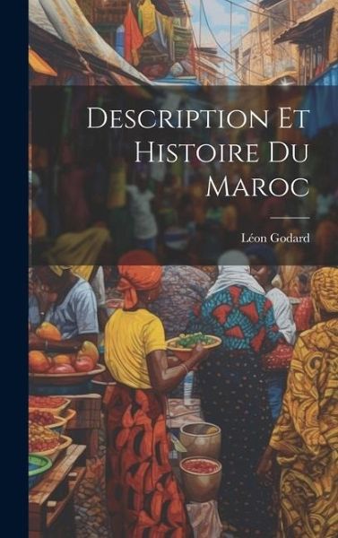 Description Et Histoire Du Maroc Description Et Histoire Du Maroc