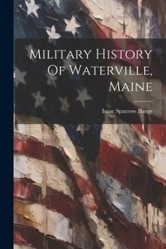 Cover Military History Of Waterville, Maine
