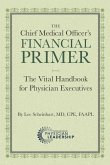 The Chief Medical Officer's Financial Primer The Chief Medical Officer's Financial Primer